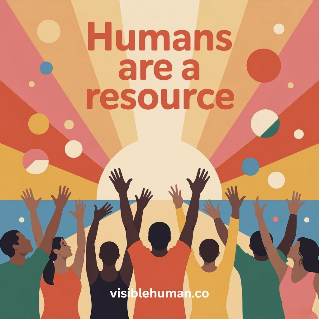 Visible Human — Humans are a resource. Diverse people with arms raised toward radiating light.